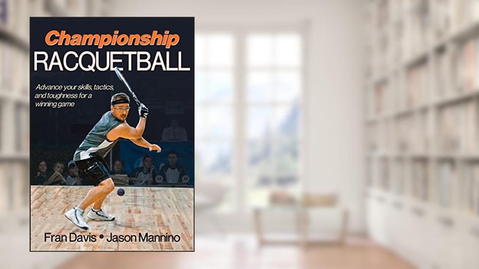 Championship Racquetball, written by Fran Davis; Jason Mannino