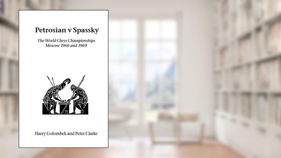 Petrosian v Spassky: The World Championships 1966 and 1969, written by Harry Golombek; Peter Clarke