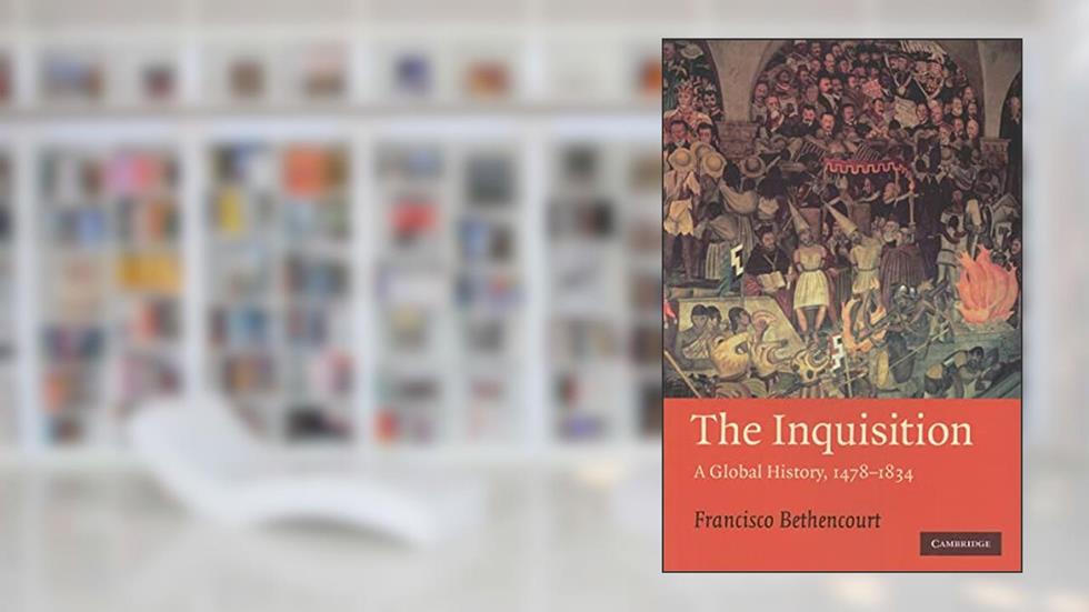 The Inquisition: A Global History 1478-1834 (Past and Present Publications), written by Francisco Bethencourt