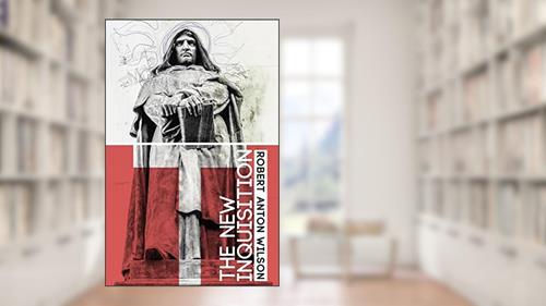 Cover from The New Inquisition: Irrational Rationalism and the Citadel of Science, written by Robert Anton Wilson