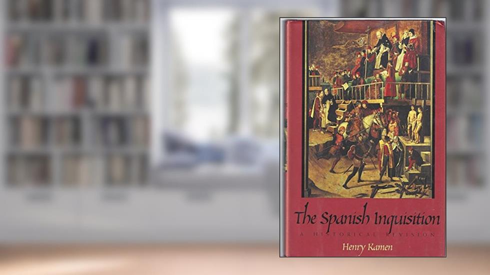 The Spanish Inquisition: A Historical Revision, written by Henry Kamen