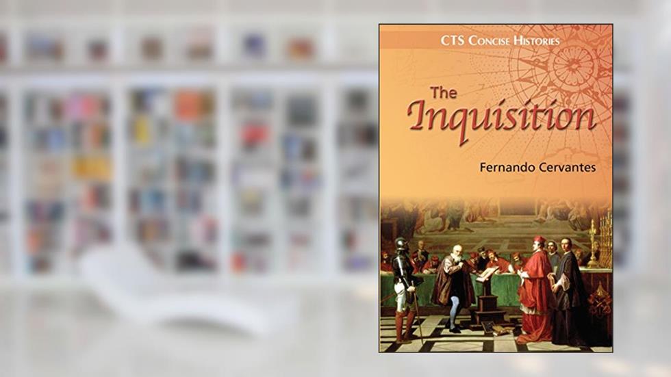 The Inquisition: What really happened? (Concise Histories), written by Fernando Cervantes