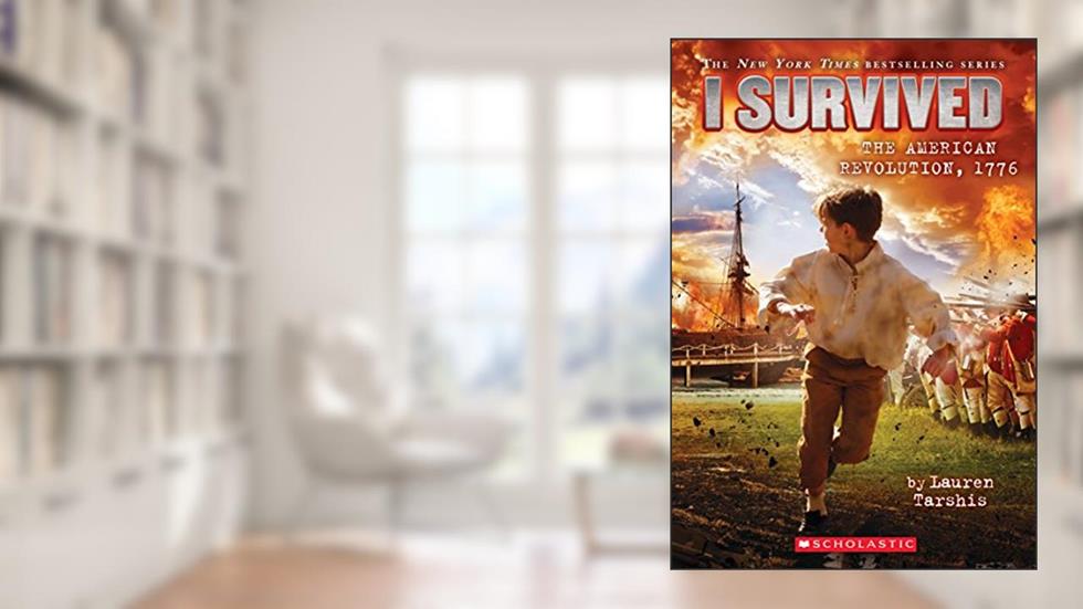 I Survived the American Revolution, 1776 (I Survived #15) (15), written by Lauren Tarshis