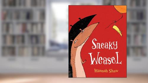 Cover from Sneaky Weasel, written by Hannah Shaw