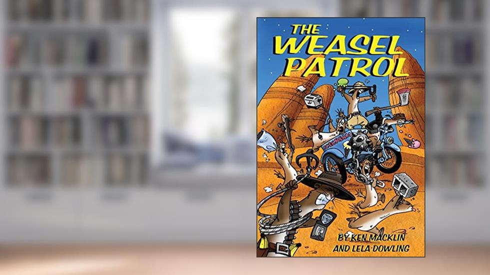 The Weasel Patrol, written by Ken Macklin; Lela Dowling