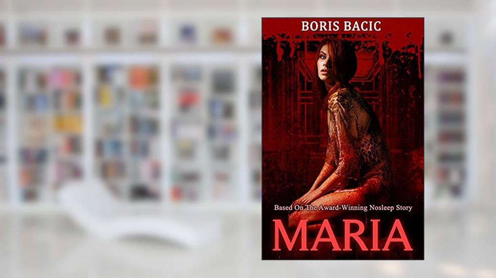 Maria (Gripping Psychological Thrillers), written by Boris Bacic