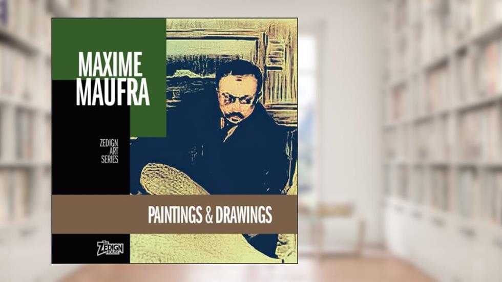 Maxime Maufra - Paintings & Drawings: Zedign Art Series, written by Maxime Maufra