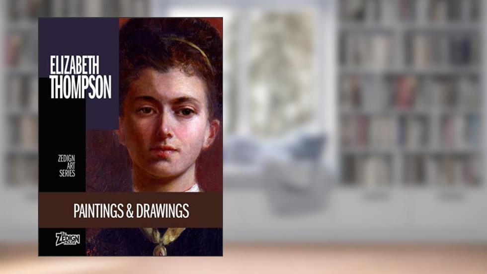 Elizabeth Thompson - Paintings & Drawings (Zedign Art Series), written by Elizabeth Thompson