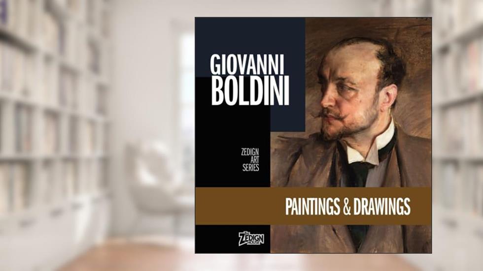 Giovanni Boldini - Paintings & Drawings (Zedign Art Series), written by Giovanni Boldini