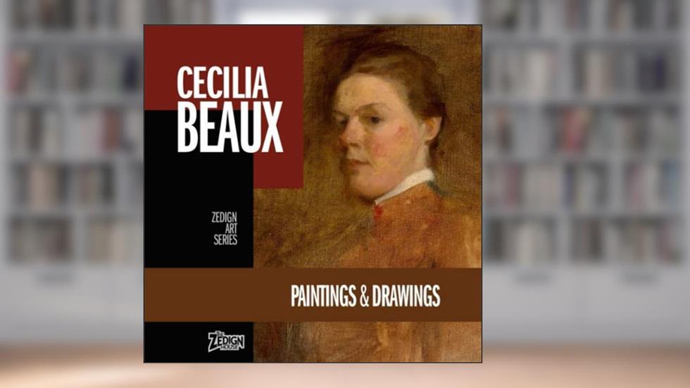Cecilia Beaux - Paintings & Drawings (Zedign Art Series), written by Cecilia Beaux