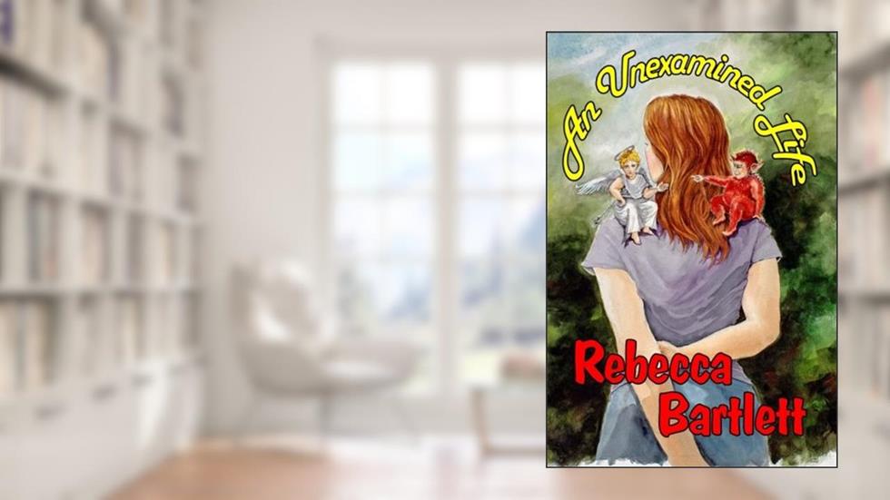 An Unexamined Life, written by Rebecca Bartlett