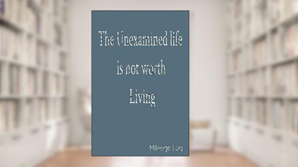 The Unexamined life, written by JK Designs