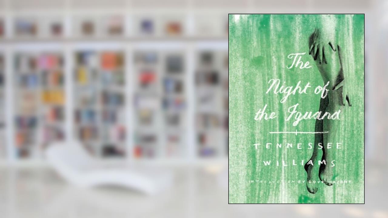 The Night of the Iguana, written by Tennessee Williams
