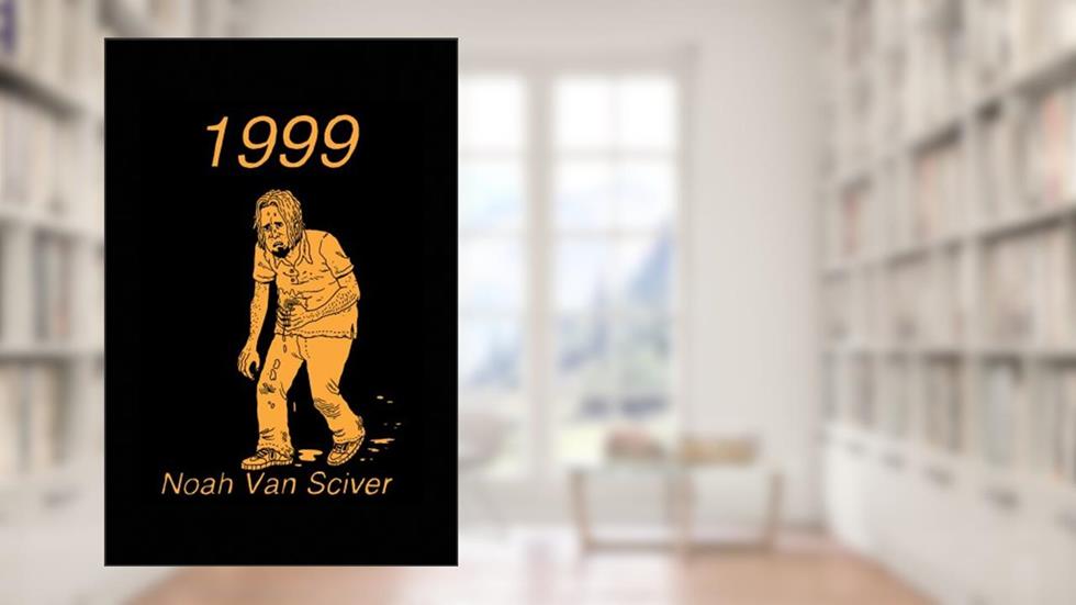 1999, written by Noah Van Sciver