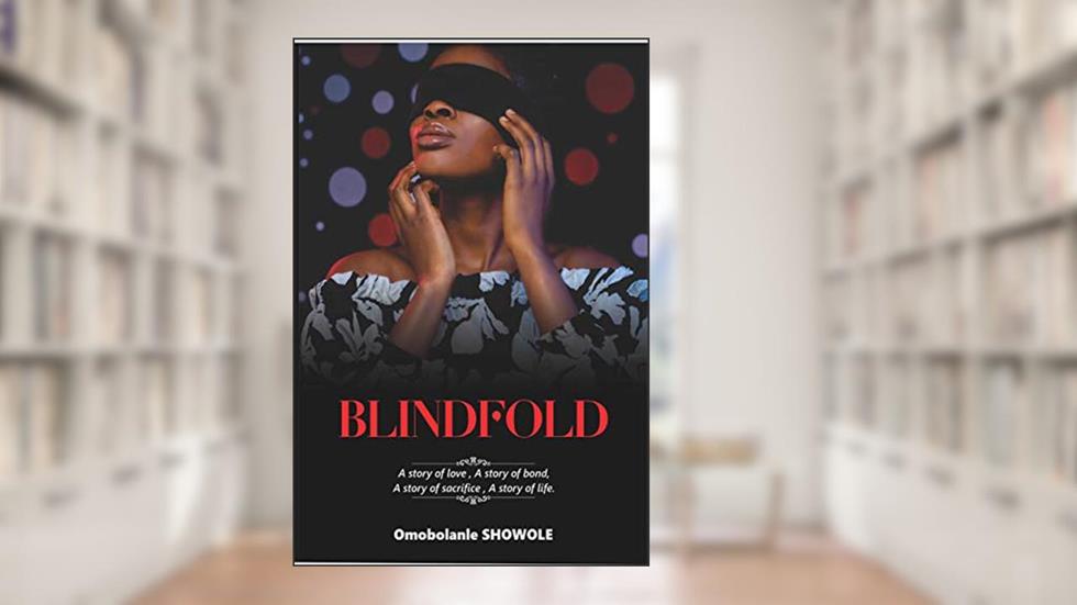 BLINDFOLD, written by Omobolanle Showole