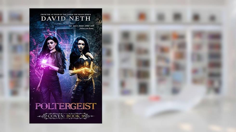 Poltergeist (Coven Book 9), written by David Neth