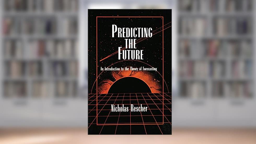 Predicting the Future: An Introduction to the Theory of Forecasting, written by Nicholas Rescher