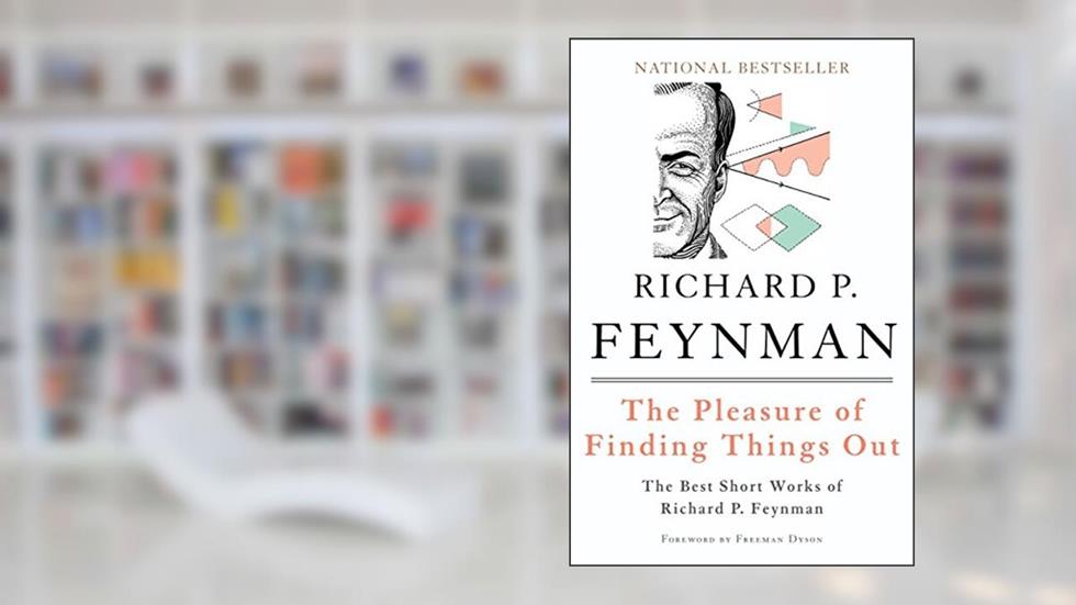 The Pleasure of Finding Things Out: The Best Short Works of Richard P. Feynman (Helix Books), written by Richard P. Feynman