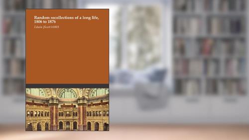 Cover from Random recollections of a long life, 1806 to 1876, written by Edwin J. Scott b. 1803