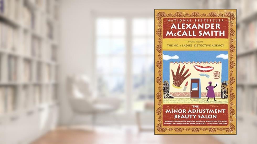 The Minor Adjustment Beauty Salon (No. 1 Ladies' Detective Agency Series), written by Alexander McCall Smith