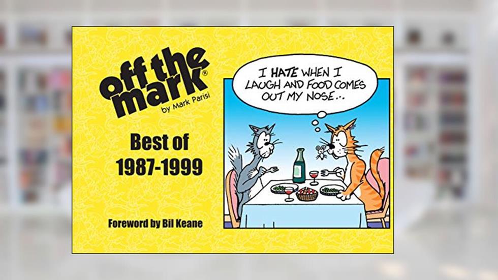 The Best of off the mark cartoons 1987-1999 (off the mark anthology cartoons), written by Mark Parisi