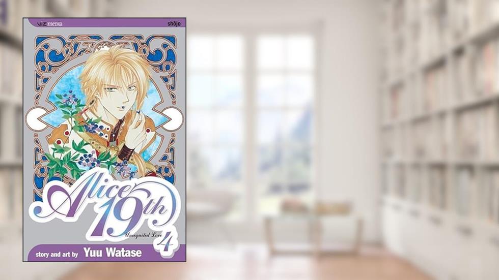 Alice 19th, Vol. 4: Unrequited Love, written by Yuu Watase