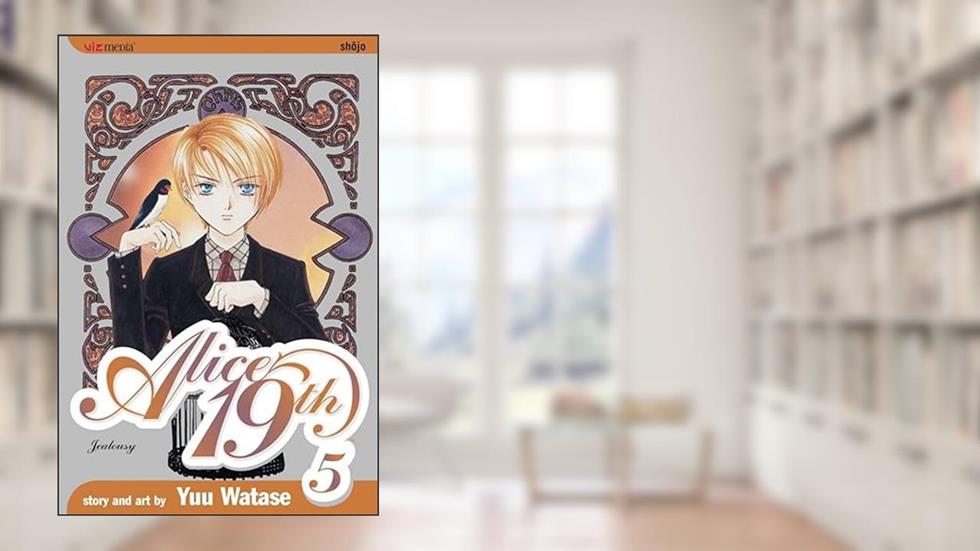 Alice 19th, Vol. 5: Jealousy, written by Yuu Watase