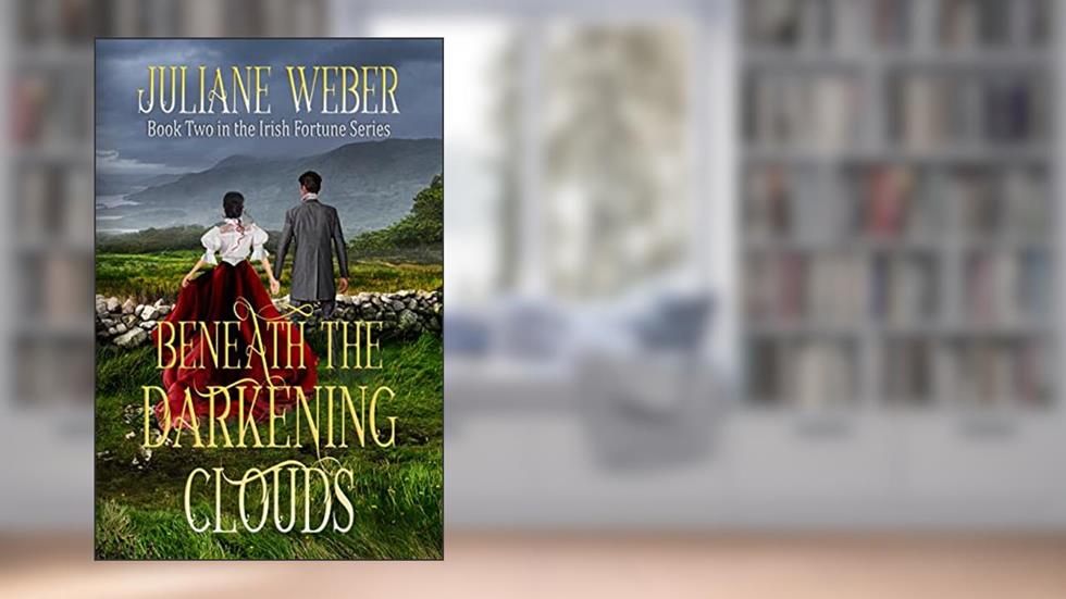 Beneath the Darkening Clouds: Gripping historical fiction in 19th century Ireland (The Irish Fortune Series Book 2), written by Juliane Weber