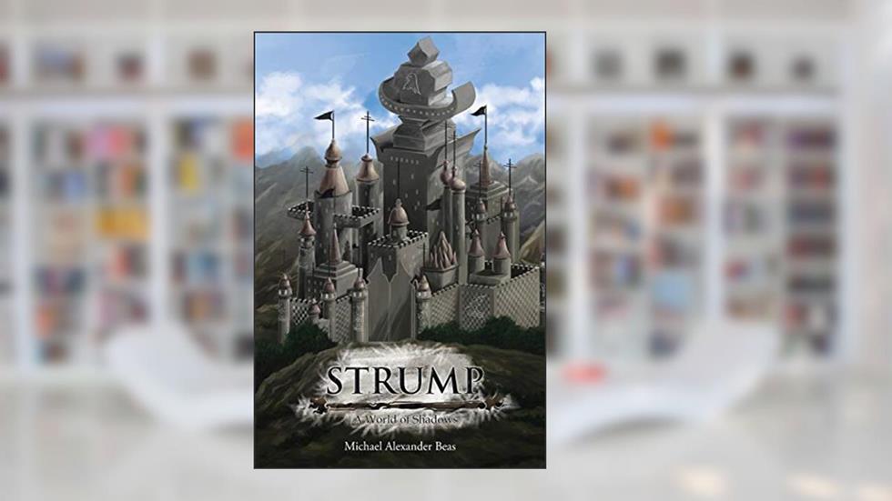 Strump: A World of Shadows, written by Michael Alexander Beas