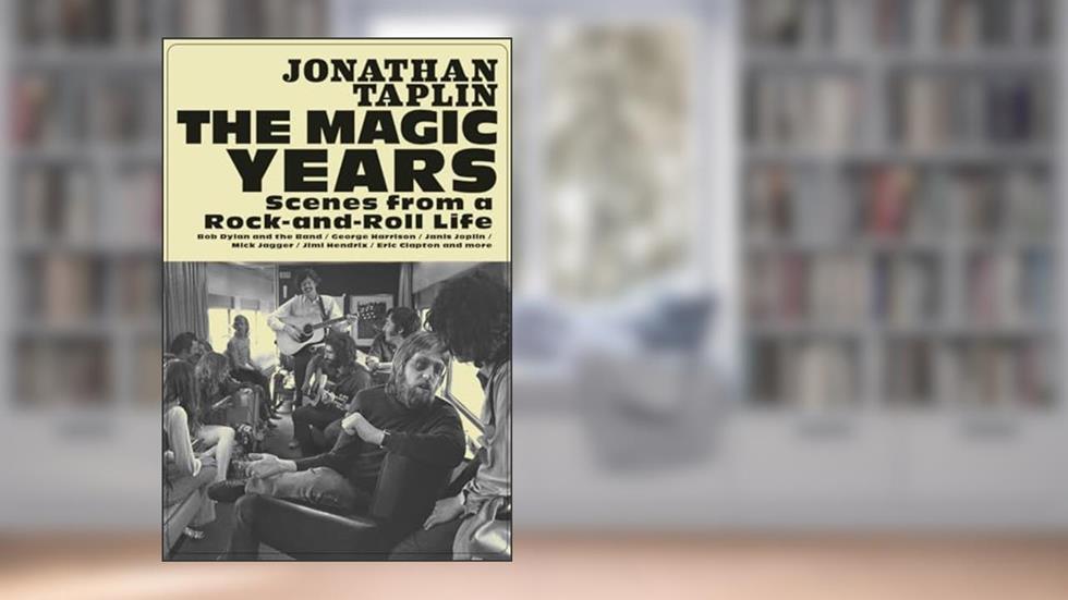 The Magic Years: Scenes from a Rock-and-Roll Life, written by Jonathan Taplin