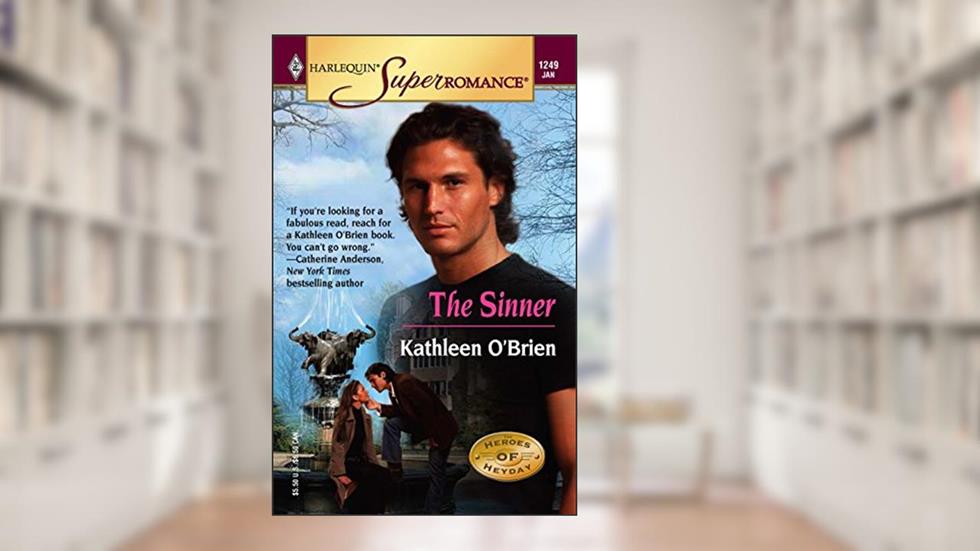 The Sinner: Heroes of Heyday (Harlequin Superromance No. 1249), written by Kathleen O'Brien