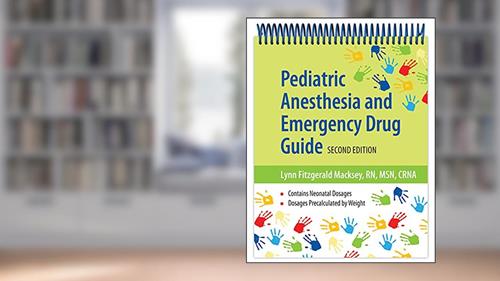 Cover from Pediatric Anesthesia and Emergency Drug Guide, written by Lynn Fitzgerald Macksey