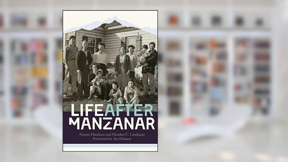 Life After Manzanar, written by Naomi Hirahara; Heather C. Lindquist