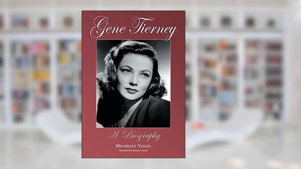 Gene Tierney: A Biography, written by Michelle Vogel