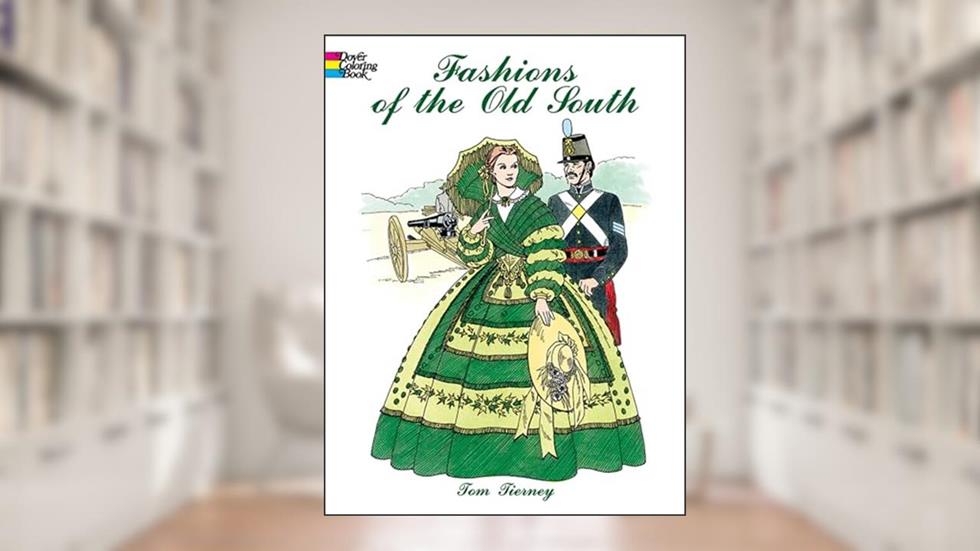 Fashions of the Old South Coloring Book (Dover Fashion Coloring Book), written by Tom Tierney