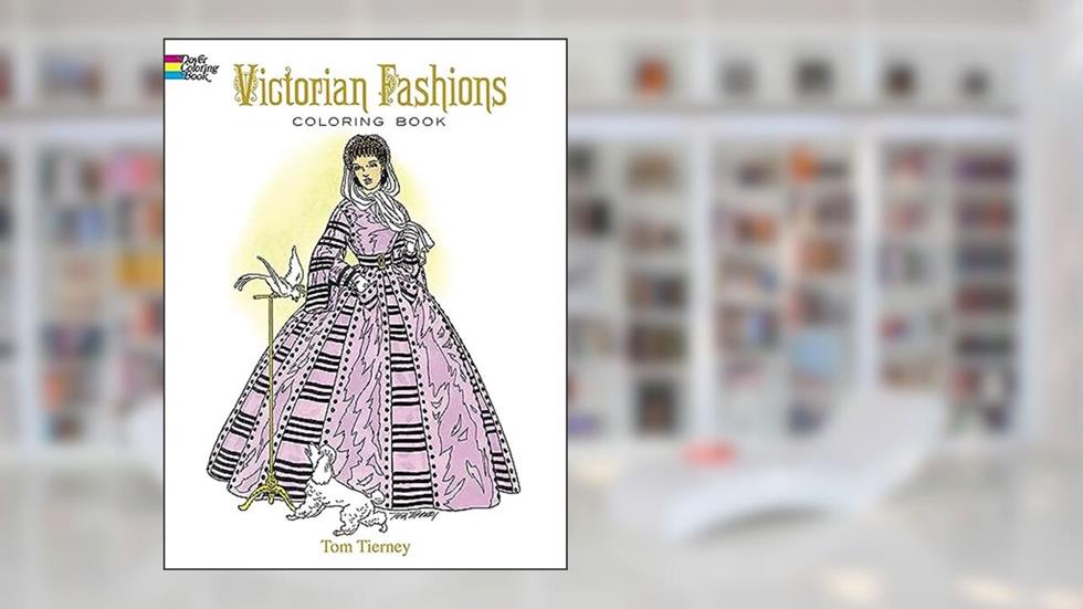 Victorian Fashions Coloring Book (Dover Fashion Coloring Book), written by Tom Tierney
