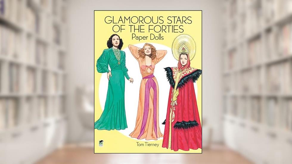 Glamorous Stars of the Forties Paper Dolls (Dover Celebrity Paper Dolls), written by Tom Tierney