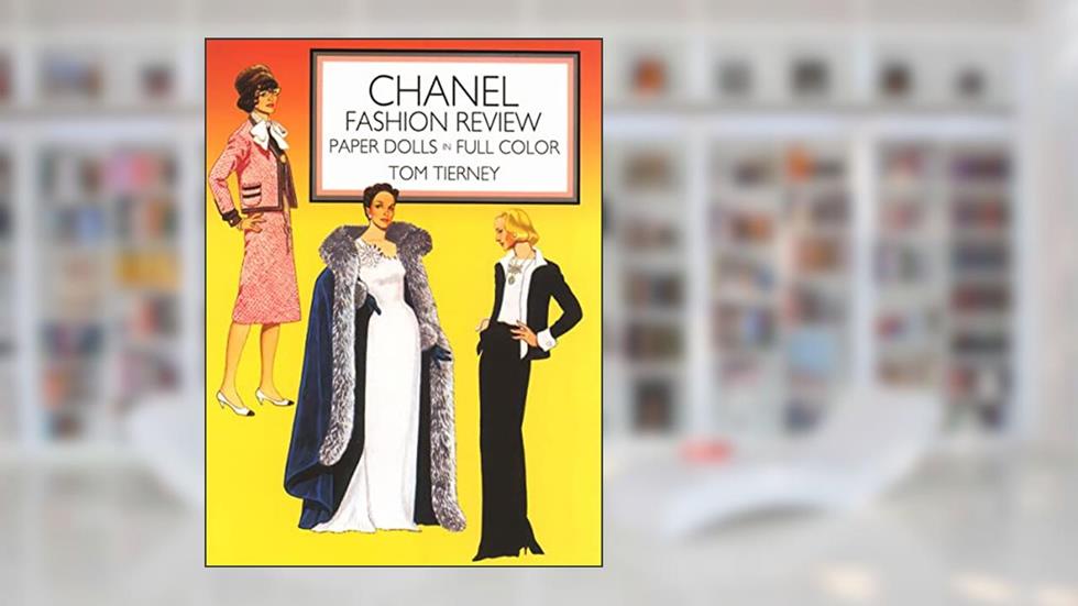 Chanel Fashion Review Paper Dolls in Full Color (Dover Paper Dolls), written by Tom Tierney