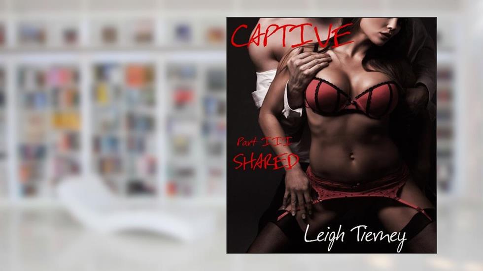 Captive: Shared, written by Leigh Tierney