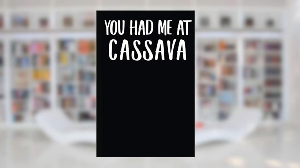 Cover from You Had Me At Cassava: A Notebook, written by Goldinaut Notebooks