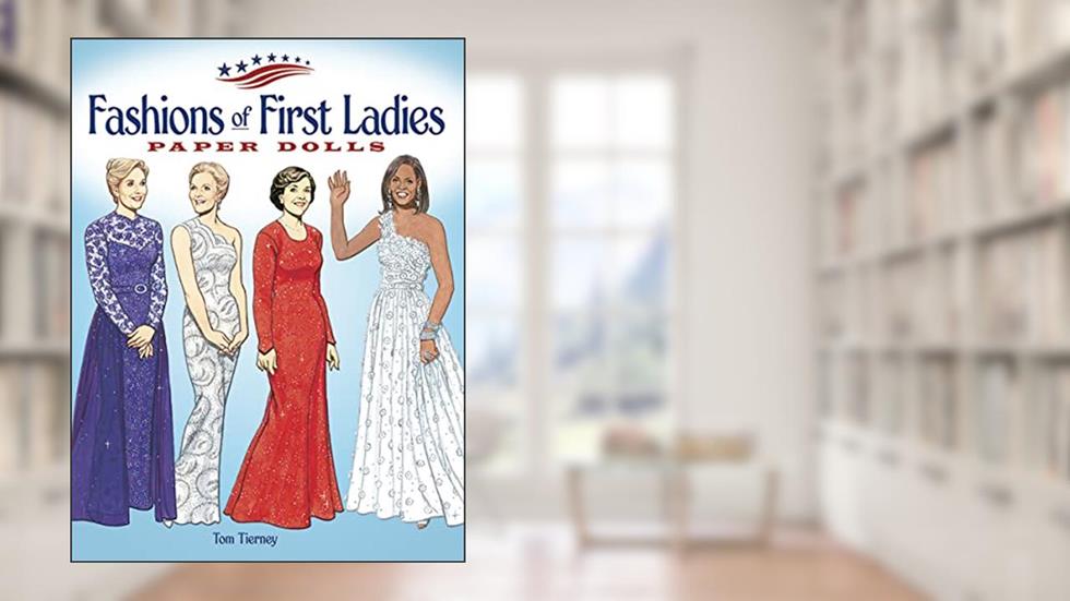 Fashions of First Ladies Paper Dolls (Dover President Paper Dolls), written by Tom Tierney