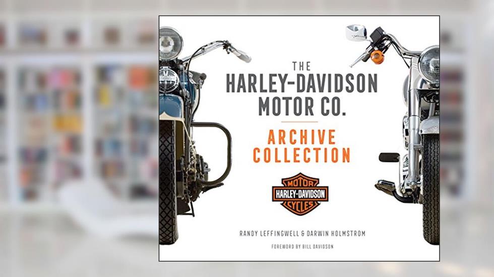 The Harley-Davidson Motor Co. Archive Collection, written by Darwin Holmstrom