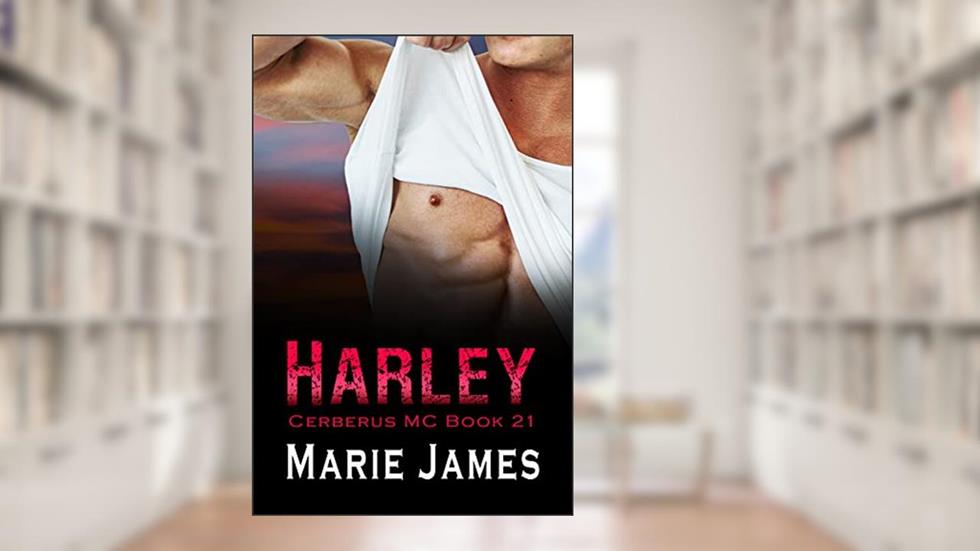 Harley (Cerberus MC Book 21), written by Marie James