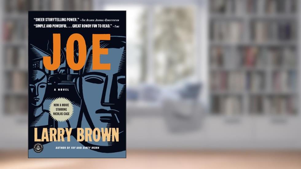 Joe, written by Larry Brown
