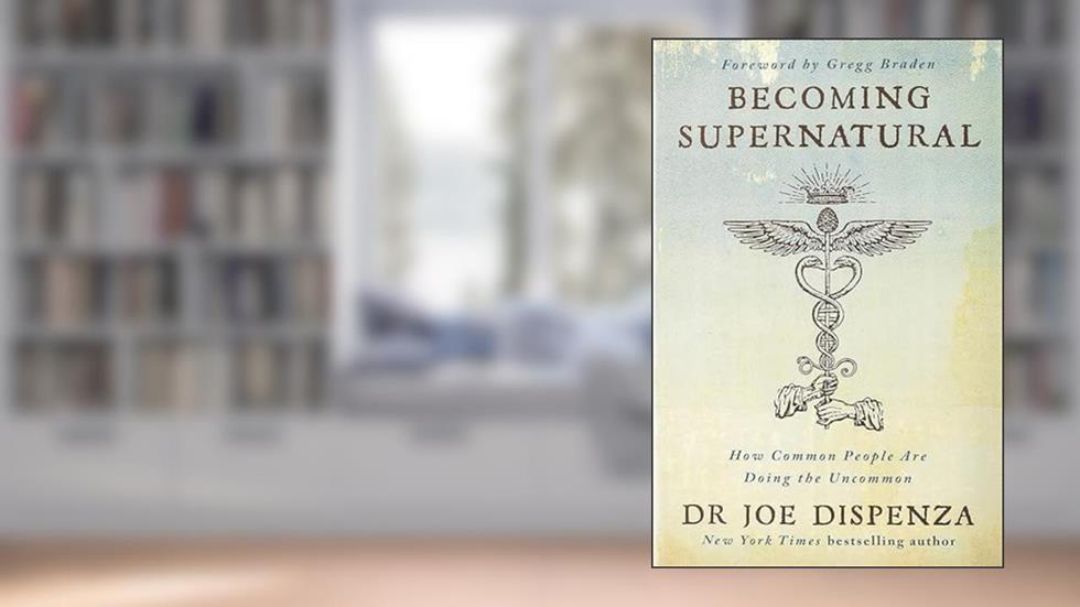 Becoming Supernatural: How Common People Are Doing the Uncommon, written by Dr Joe Dispenza