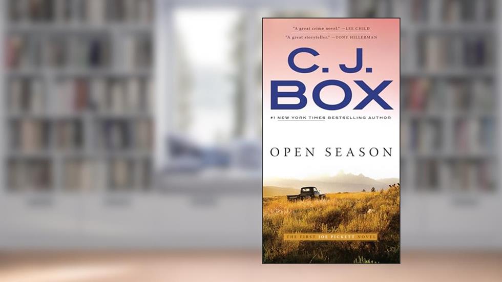 Open Season (A Joe Pickett Novel), written by C. J. Box