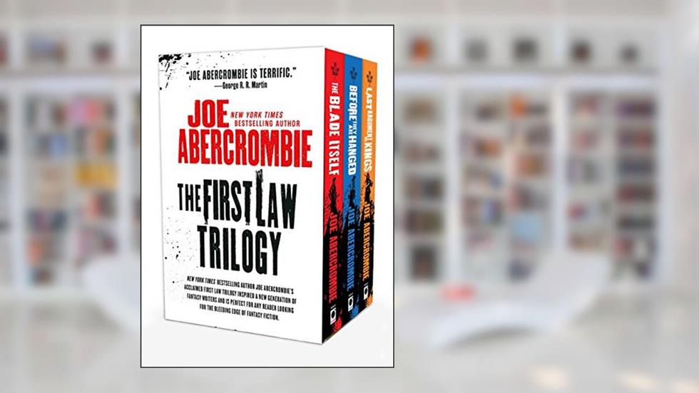The First Law Trilogy, written by Joe Abercrombie