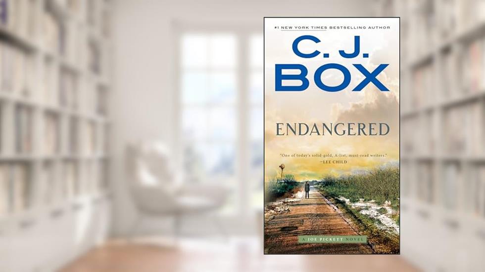 Endangered (A Joe Pickett Novel Book 15), written by C. J. Box