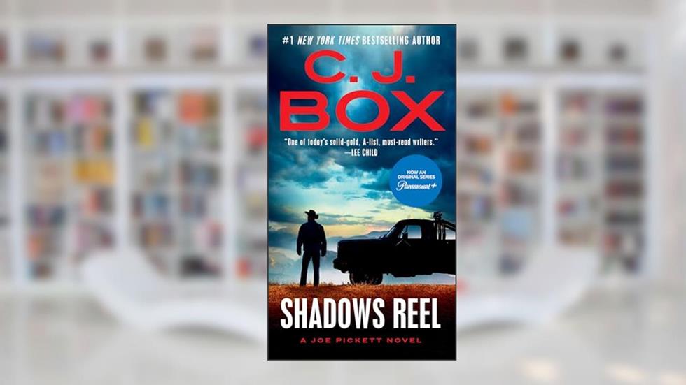 Shadows Reel (A Joe Pickett Novel), written by C. J. Box