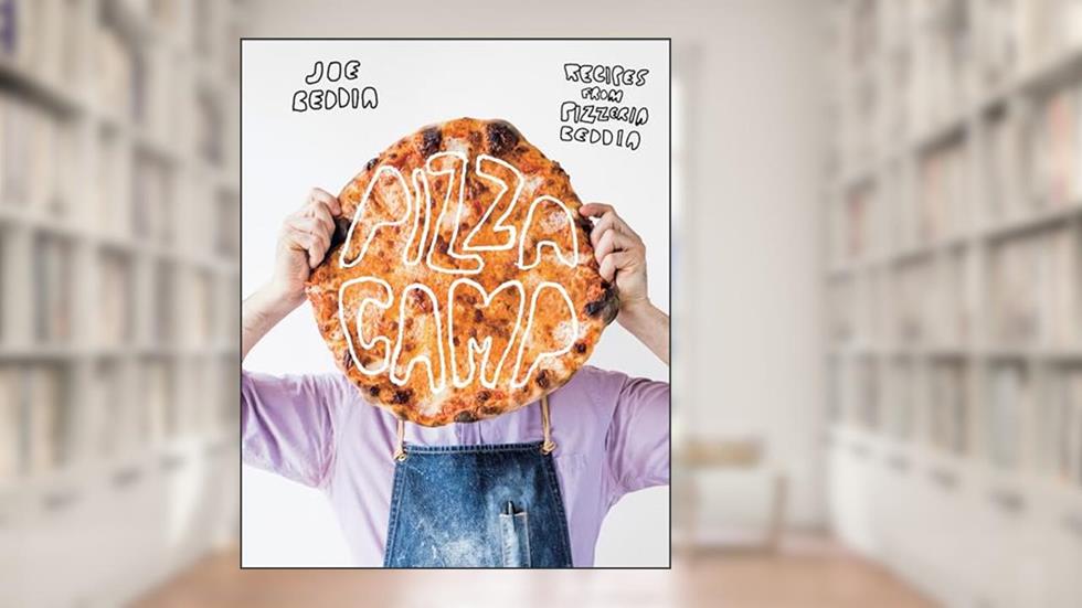 Pizza Camp: Recipes from Pizzeria Beddia, written by Joe Beddia